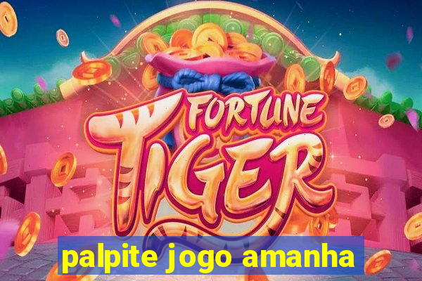 palpite jogo amanha